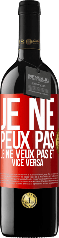 39,95 € Envoi gratuit | Vin rouge Édition RED MBE Réserve Je ne peux pas, je ne veux pas et vice versa Étiquette Rouge. Étiquette personnalisable Réserve 12 Mois Récolte 2016 Tempranillo