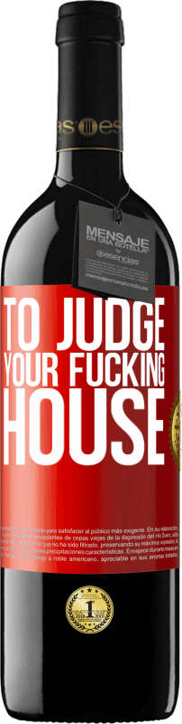 39,95 € | Red Wine RED Edition MBE Reserve To judge your fucking house Red Label. Customizable label Reserve 12 Months Harvest 2014 Tempranillo