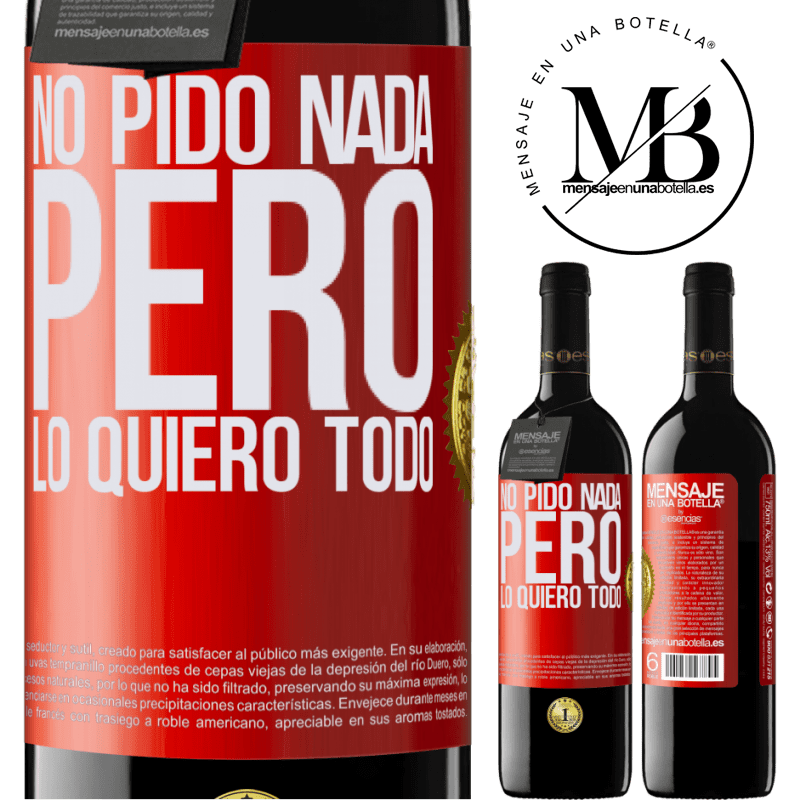 39,95 € Envío gratis | Vino Tinto Edición RED MBE Reserva No pido nada, pero lo quiero todo Etiqueta Roja. Etiqueta personalizable Reserva 12 Meses Cosecha 2015 Tempranillo