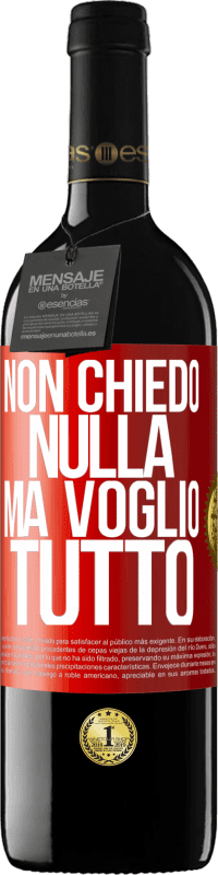 39,95 € Spedizione Gratuita | Vino rosso Edizione RED MBE Riserva Non chiedo nulla, ma voglio tutto Etichetta Rossa. Etichetta personalizzabile Riserva 12 Mesi Raccogliere 2016 Tempranillo