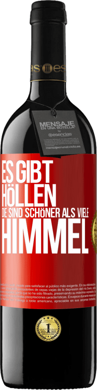 39,95 € | Rotwein RED Ausgabe MBE Reserve Es gibt Höllen, die sind schöner als viele Himmel Rote Markierung. Anpassbares Etikett Reserve 12 Monate Ernte 2015 Tempranillo