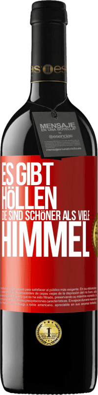 39,95 € Kostenloser Versand | Rotwein RED Ausgabe MBE Reserve Es gibt Höllen, die sind schöner als viele Himmel Rote Markierung. Anpassbares Etikett Reserve 12 Monate Ernte 2016 Tempranillo