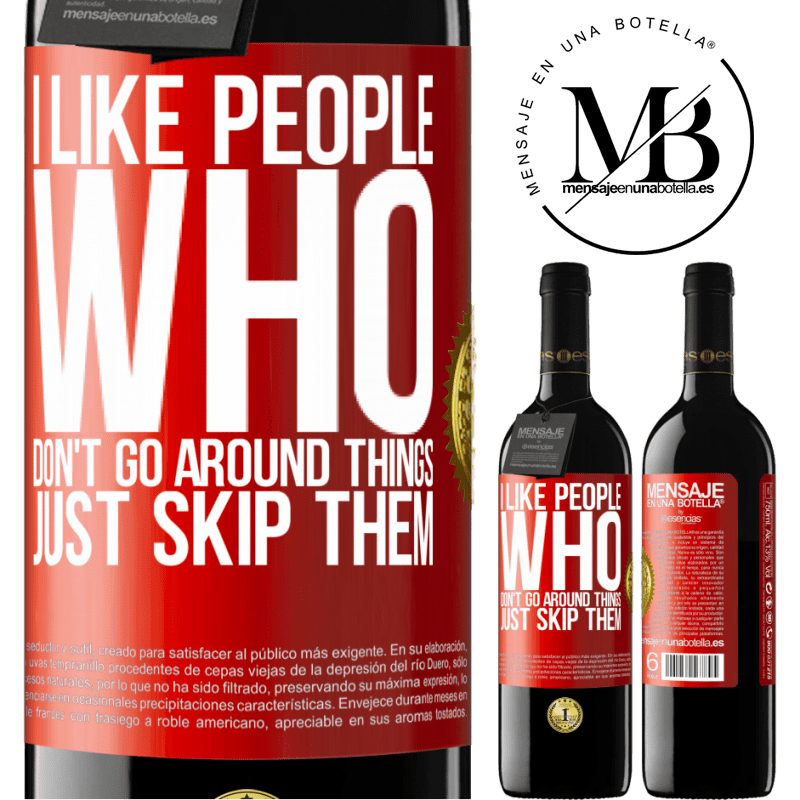 24,95 € Free Shipping | Red Wine RED Edition Crianza 6 Months I like people who don't go around things, just skip them Red Label. Customizable label Aging in oak barrels 6 Months Harvest 2019 Tempranillo