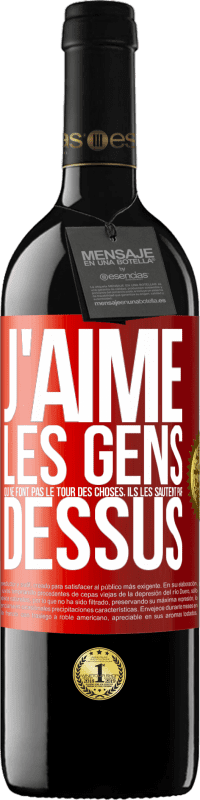 39,95 € | Vin rouge Édition RED MBE Réserve J'aime les gens qui ne font pas le tour des choses, ils les sautent par dessus Étiquette Rouge. Étiquette personnalisable Réserve 12 Mois Récolte 2015 Tempranillo