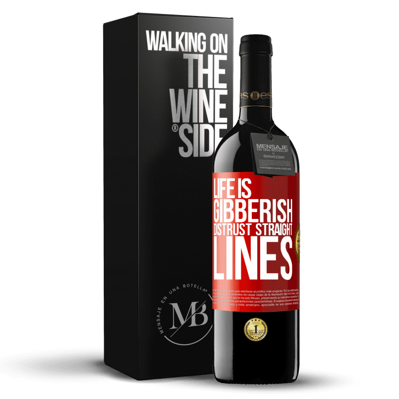 39,95 € Free Shipping | Red Wine RED Edition MBE Reserve Life is gibberish, distrust straight lines Red Label. Customizable label Reserve 12 Months Harvest 2015 Tempranillo