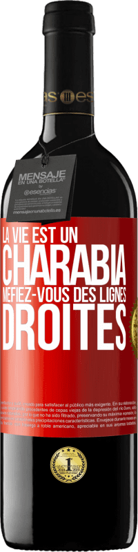 39,95 € | Vin rouge Édition RED MBE Réserve La vie est un charabia, méfiez-vous des lignes droites Étiquette Rouge. Étiquette personnalisable Réserve 12 Mois Récolte 2015 Tempranillo