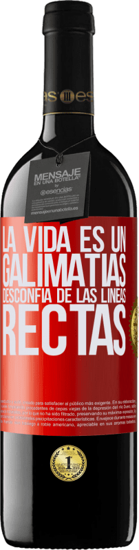 39,95 € | Vino Tinto Edición RED MBE Reserva La vida es un galimatías, desconfía de las líneas rectas Etiqueta Roja. Etiqueta personalizable Reserva 12 Meses Cosecha 2016 Tempranillo