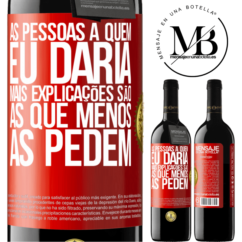 39,95 € Envio grátis | Vinho tinto Edição RED MBE Reserva As pessoas a quem eu daria mais explicações são as que menos as pedem Etiqueta Vermelha. Etiqueta personalizável Reserva 12 Meses Colheita 2014 Tempranillo