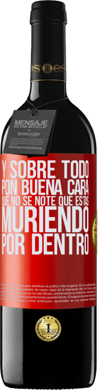 «Y sobre todo pon buena cara, que no se note que estas muriendo por dentro» Edición RED MBE Reserva