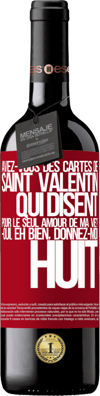 39,95 € | Vin rouge Édition RED MBE Réserve Avez-vous des cartes de Saint Valentin qui disent: Pour le seul amour de ma vie? -Oui. Eh bien, donnez-moi huit Étiquette Rouge. Étiquette personnalisable Réserve 12 Mois Récolte 2015 Tempranillo