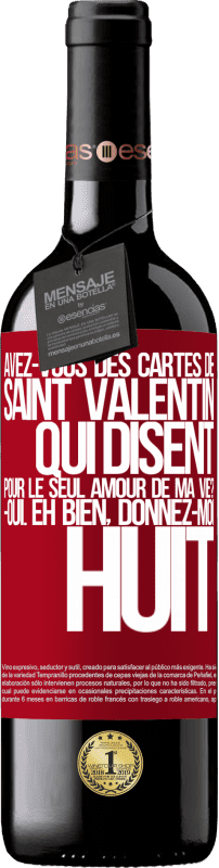 39,95 € | Vin rouge Édition RED MBE Réserve Avez-vous des cartes de Saint Valentin qui disent: Pour le seul amour de ma vie? -Oui. Eh bien, donnez-moi huit Étiquette Rouge. Étiquette personnalisable Réserve 12 Mois Récolte 2016 Tempranillo