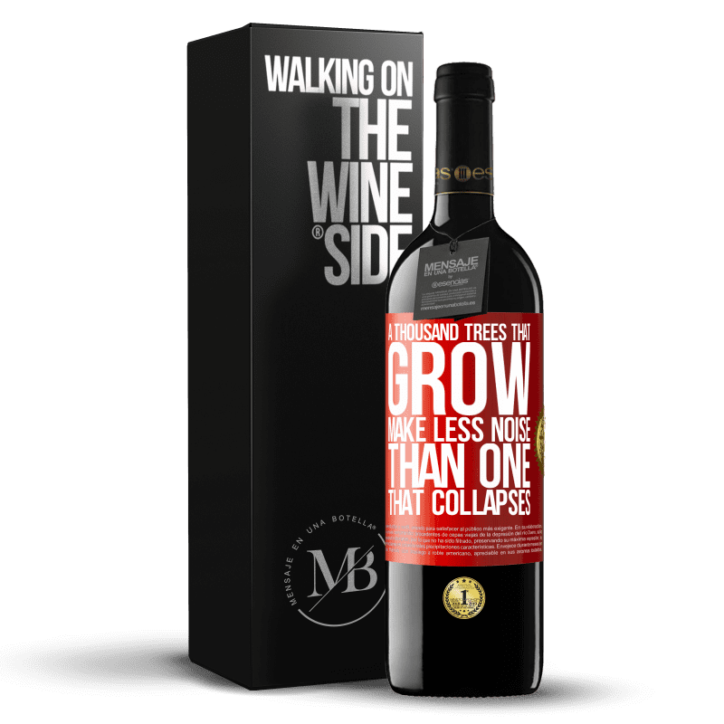 29,95 € Free Shipping | Red Wine RED Edition Crianza 6 Months A thousand trees that grow make less noise than one that collapses Red Label. Customizable label Aging in oak barrels 6 Months Harvest 2020 Tempranillo