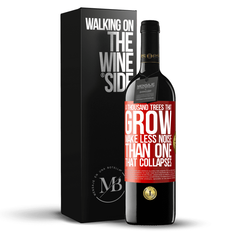 39,95 € Free Shipping | Red Wine RED Edition MBE Reserve A thousand trees that grow make less noise than one that collapses Red Label. Customizable label Reserve 12 Months Harvest 2015 Tempranillo