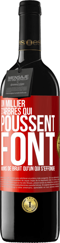 39,95 € Envoi gratuit | Vin rouge Édition RED MBE Réserve Un millier d'arbres qui poussent font moins de bruit qu'un qui s'effondre Étiquette Rouge. Étiquette personnalisable Réserve 12 Mois Récolte 2016 Tempranillo