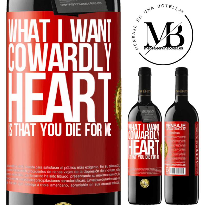 24,95 € Free Shipping | Red Wine RED Edition Crianza 6 Months What I want, cowardly heart, is that you die for me Red Label. Customizable label Aging in oak barrels 6 Months Harvest 2019 Tempranillo