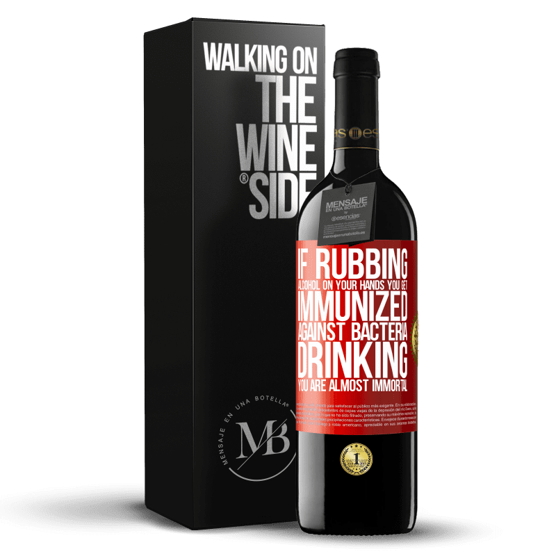 29,95 € Free Shipping | Red Wine RED Edition Crianza 6 Months If rubbing alcohol on your hands you get immunized against bacteria, drinking it is almost immortal Red Label. Customizable label Aging in oak barrels 6 Months Harvest 2020 Tempranillo