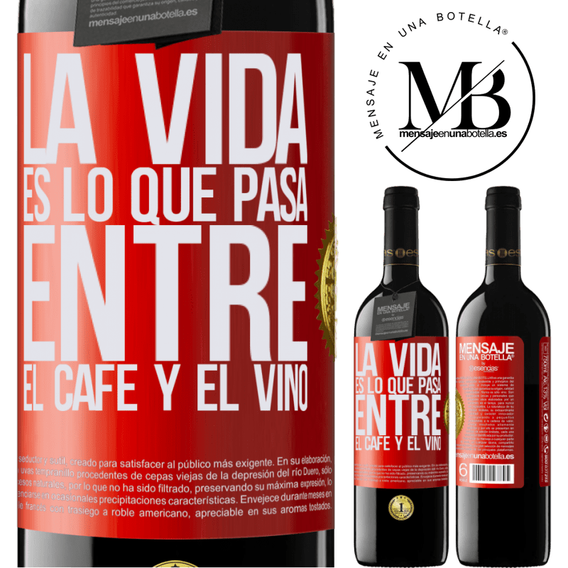 39,95 € Envío gratis | Vino Tinto Edición RED MBE Reserva La vida es lo que pasa entre el café y el vino Etiqueta Roja. Etiqueta personalizable Reserva 12 Meses Cosecha 2015 Tempranillo
