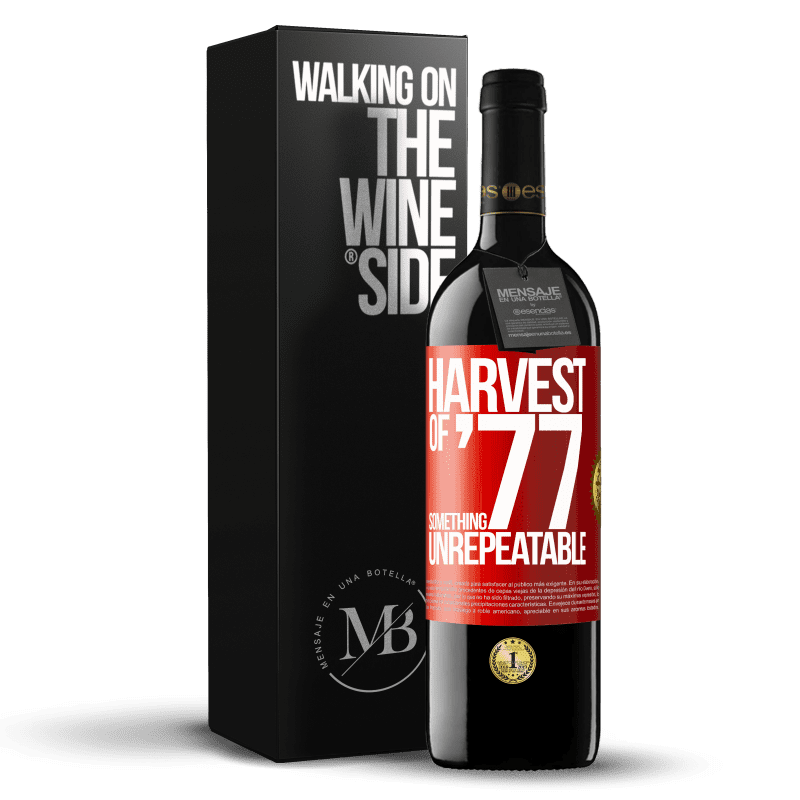 39,95 € Free Shipping | Red Wine RED Edition MBE Reserve Harvest of '77, something unrepeatable Red Label. Customizable label Reserve 12 Months Harvest 2014 Tempranillo