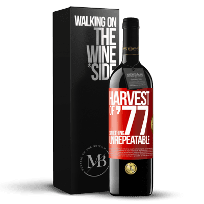 «Harvest of '77, something unrepeatable» RED Edition MBE Reserve
