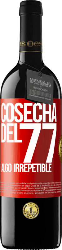 39,95 € | Vino Tinto Edición RED MBE Reserva Cosecha del 77, algo irrepetible Etiqueta Roja. Etiqueta personalizable Reserva 12 Meses Cosecha 2015 Tempranillo