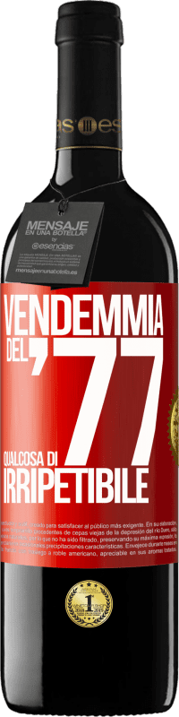 39,95 € | Vino rosso Edizione RED MBE Riserva Vendemmia del '77, qualcosa di irripetibile Etichetta Rossa. Etichetta personalizzabile Riserva 12 Mesi Raccogliere 2015 Tempranillo