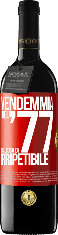 39,95 € | Vino rosso Edizione RED MBE Riserva Vendemmia del '77, qualcosa di irripetibile Etichetta Rossa. Etichetta personalizzabile Riserva 12 Mesi Raccogliere 2016 Tempranillo