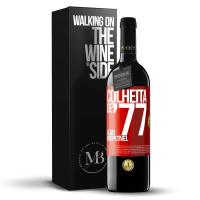 «Colheita de '77, algo irrepetível» Edição RED MBE Reserva