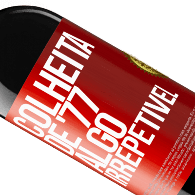 Expressões Únicas e Pessoais. «Colheita de '77, algo irrepetível» Edição RED MBE Reserva