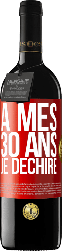 39,95 € | Vin rouge Édition RED MBE Réserve À mes 30 ans je déchire Étiquette Rouge. Étiquette personnalisable Réserve 12 Mois Récolte 2015 Tempranillo