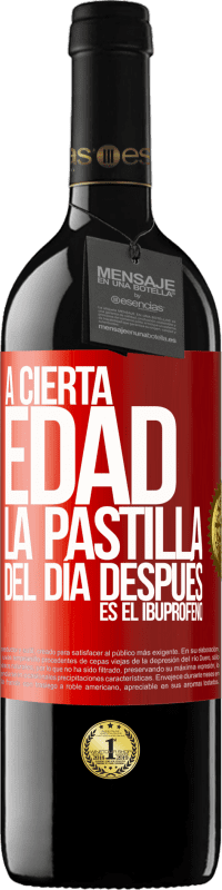 39,95 € | Vino Tinto Edición RED MBE Reserva A cierta edad, la pastilla del día después es el ibuprofeno Etiqueta Roja. Etiqueta personalizable Reserva 12 Meses Cosecha 2014 Tempranillo