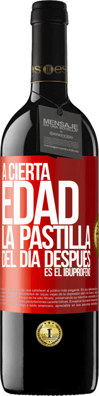 39,95 € | Vino Tinto Edición RED MBE Reserva A cierta edad, la pastilla del día después es el ibuprofeno Etiqueta Roja. Etiqueta personalizable Reserva 12 Meses Cosecha 2016 Tempranillo