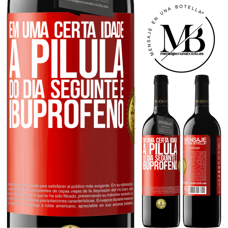 39,95 € Envio grátis | Vinho tinto Edição RED MBE Reserva Em uma certa idade, a pílula do dia seguinte é ibuprofeno Etiqueta Vermelha. Etiqueta personalizável Reserva 12 Meses Colheita 2014 Tempranillo