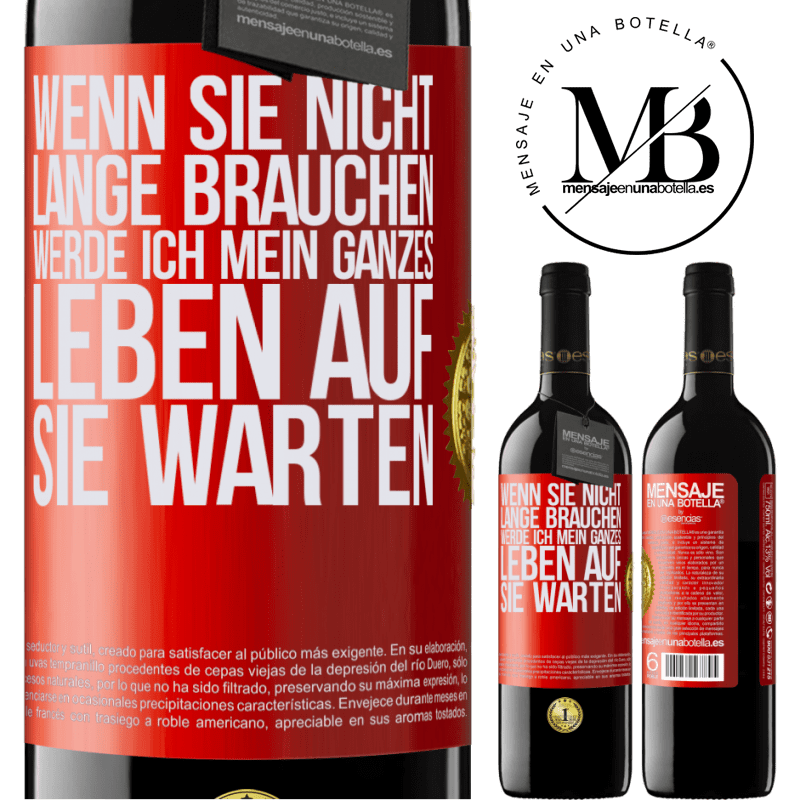 39,95 € Kostenloser Versand | Rotwein RED Ausgabe MBE Reserve Wenn du nicht lange brauchst, warte ich mein ganzes Leben auf dich Rote Markierung. Anpassbares Etikett Reserve 12 Monate Ernte 2016 Tempranillo