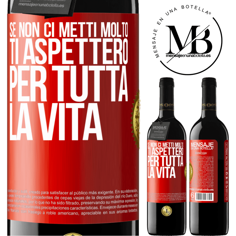 39,95 € Spedizione Gratuita | Vino rosso Edizione RED MBE Riserva Se non ci metti molto, ti aspetterò per tutta la vita Etichetta Rossa. Etichetta personalizzabile Riserva 12 Mesi Raccogliere 2014 Tempranillo