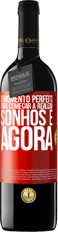 «O momento perfeito para começar a realizar sonhos é agora» Edição RED MBE Reserva