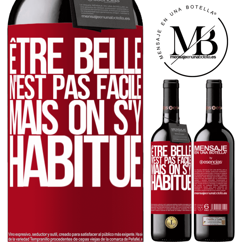 «Être belle n'est pas facile, mais on s'y habitue» Édition RED MBE Réserve