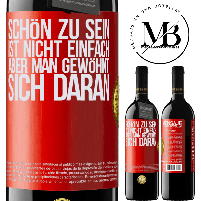 39,95 € Kostenloser Versand | Rotwein RED Ausgabe MBE Reserve Schön zu sein ist nicht einfach, aber man gewöhnt sich daran Rote Markierung. Anpassbares Etikett Reserve 12 Monate Ernte 2015 Tempranillo