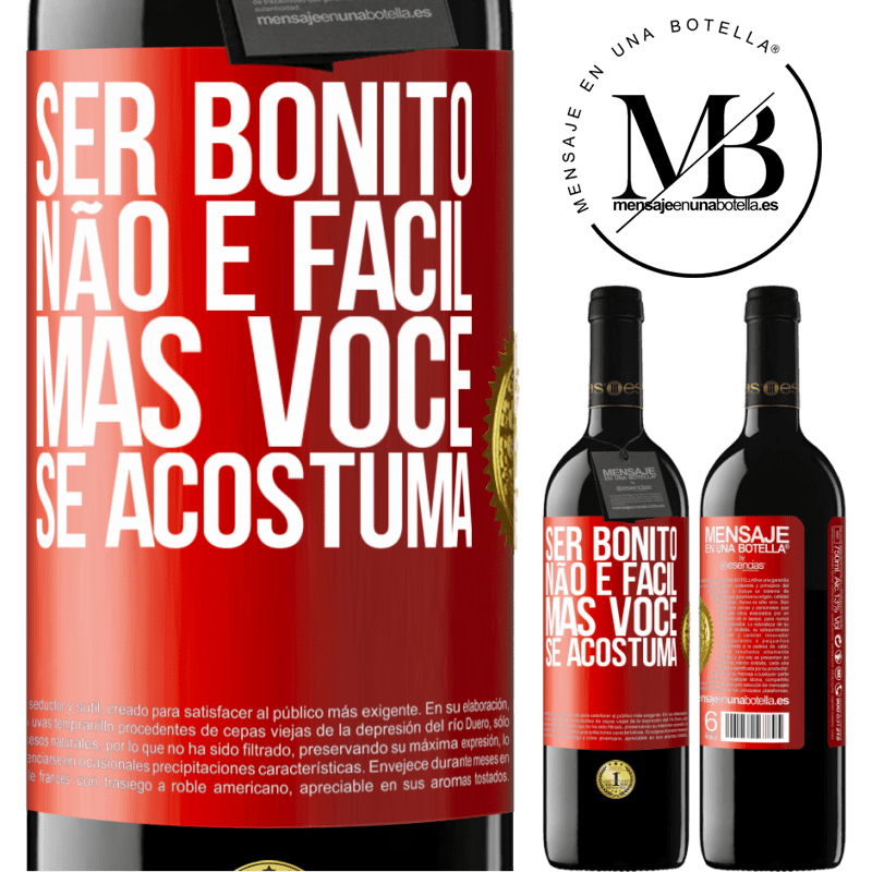39,95 € Envio grátis | Vinho tinto Edição RED MBE Reserva Ser bonito não é fácil, mas você se acostuma Etiqueta Vermelha. Etiqueta personalizável Reserva 12 Meses Colheita 2015 Tempranillo