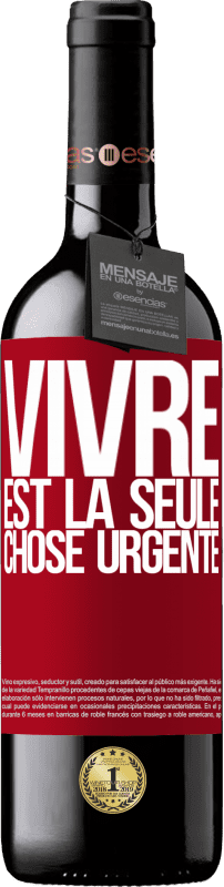 39,95 € | Vin rouge Édition RED MBE Réserve Vivre est la seule chose urgente Étiquette Rouge. Étiquette personnalisable Réserve 12 Mois Récolte 2015 Tempranillo