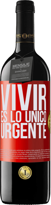39,95 € | Vino Tinto Edición RED MBE Reserva Vivir es lo único urgente Etiqueta Roja. Etiqueta personalizable Reserva 12 Meses Cosecha 2014 Tempranillo