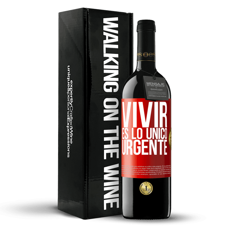 39,95 € Envío gratis | Vino Tinto Edición RED MBE Reserva Vivir es lo único urgente Etiqueta Roja. Etiqueta personalizable Reserva 12 Meses Cosecha 2015 Tempranillo