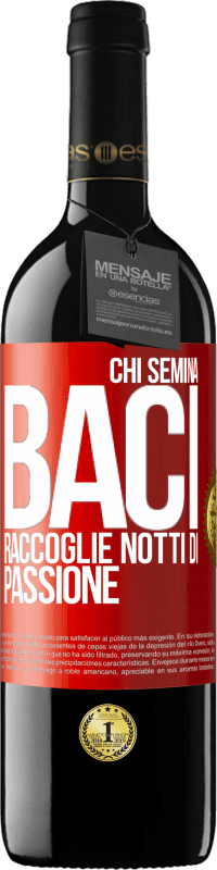 39,95 € Spedizione Gratuita | Vino rosso Edizione RED MBE Riserva Chi semina baci, raccoglie notti di passione Etichetta Rossa. Etichetta personalizzabile Riserva 12 Mesi Raccogliere 2016 Tempranillo