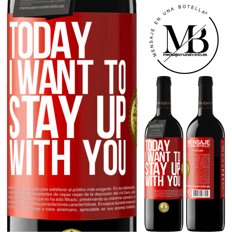 24,95 € Free Shipping | Red Wine RED Edition Crianza 6 Months Today I want to stay up with you Red Label. Customizable label Aging in oak barrels 6 Months Harvest 2019 Tempranillo