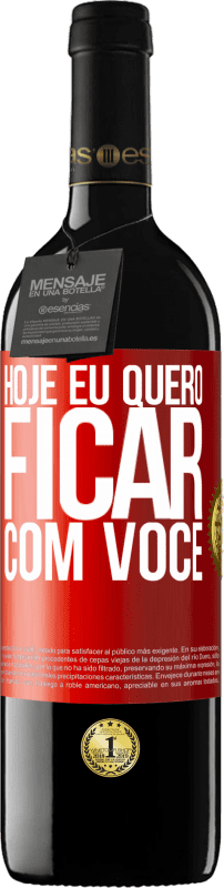 39,95 € | Vinho tinto Edição RED MBE Reserva Hoje eu quero ficar com você Etiqueta Vermelha. Etiqueta personalizável Reserva 12 Meses Colheita 2015 Tempranillo