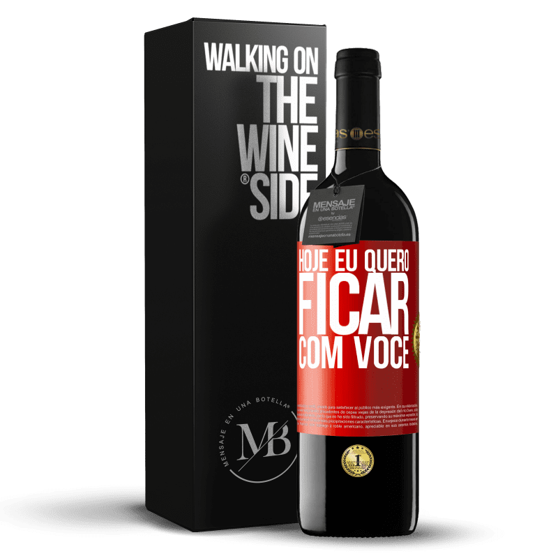 39,95 € Envio grátis | Vinho tinto Edição RED MBE Reserva Hoje eu quero ficar com você Etiqueta Vermelha. Etiqueta personalizável Reserva 12 Meses Colheita 2015 Tempranillo