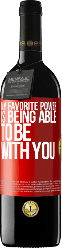 39,95 € | Red Wine RED Edition MBE Reserve My favorite power is being able to be with you Red Label. Customizable label Reserve 12 Months Harvest 2014 Tempranillo
