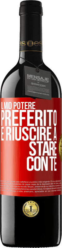 39,95 € Spedizione Gratuita | Vino rosso Edizione RED MBE Riserva Il mio potere preferito è riuscire a stare con te Etichetta Rossa. Etichetta personalizzabile Riserva 12 Mesi Raccogliere 2014 Tempranillo