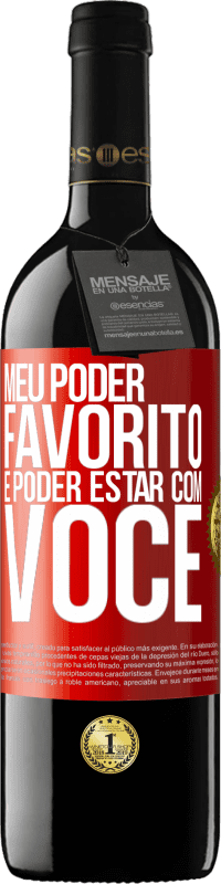 39,95 € | Vinho tinto Edição RED MBE Reserva Meu poder favorito é poder estar com você Etiqueta Vermelha. Etiqueta personalizável Reserva 12 Meses Colheita 2015 Tempranillo