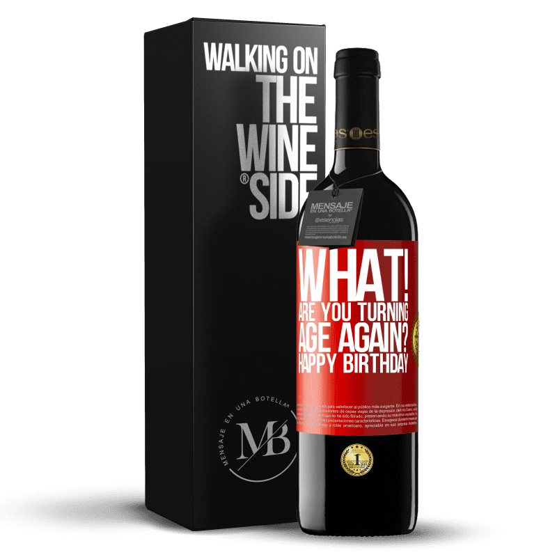 39,95 € Free Shipping | Red Wine RED Edition MBE Reserve What! Are you turning age again? Happy Birthday Red Label. Customizable label Reserve 12 Months Harvest 2014 Tempranillo
