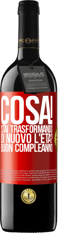 39,95 € | Vino rosso Edizione RED MBE Riserva Cosa! Stai trasformando di nuovo l'età? Buon compleanno Etichetta Rossa. Etichetta personalizzabile Riserva 12 Mesi Raccogliere 2016 Tempranillo
